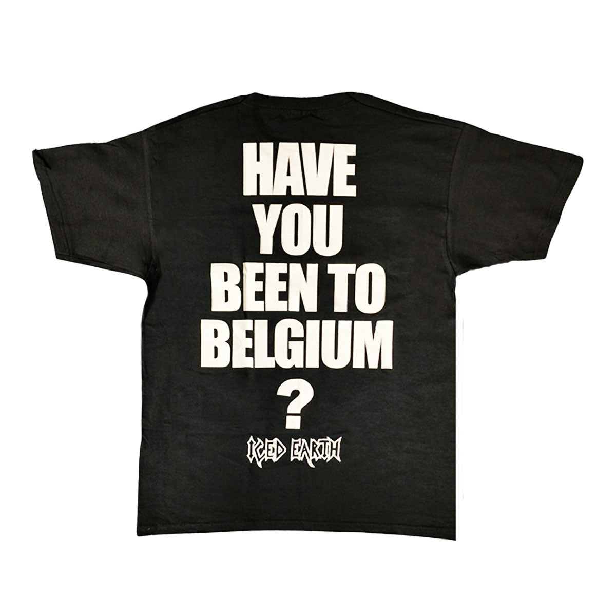 ICED EARTH Have You Been To Belgium T-Shirt